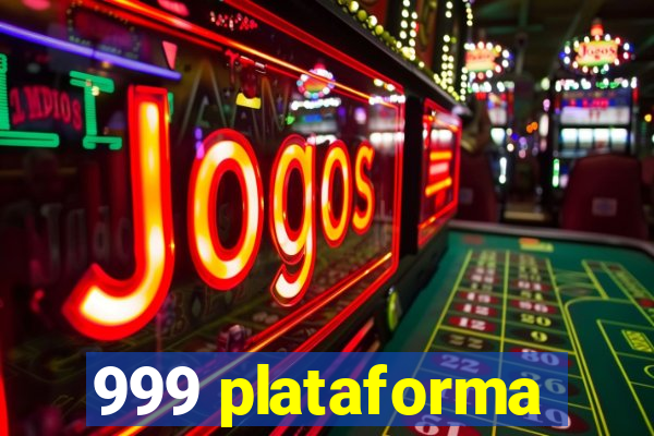 999 plataforma